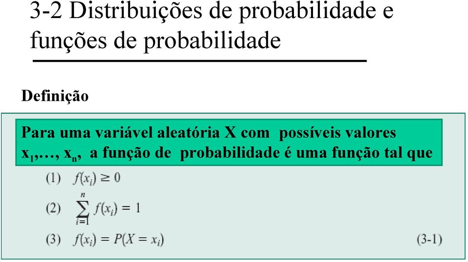 aleatória X com possíveis valores x 1,, x n,