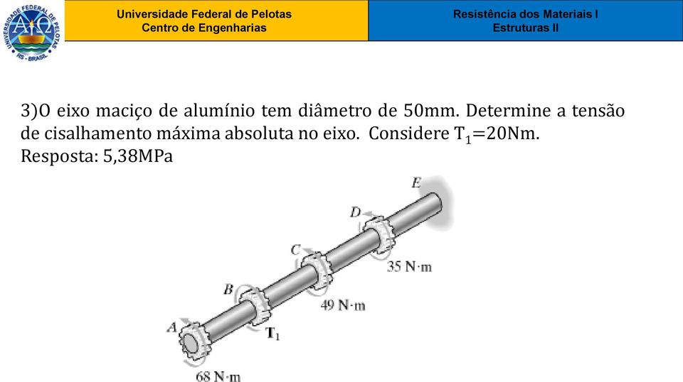 Determine a tensão de cisalhamento