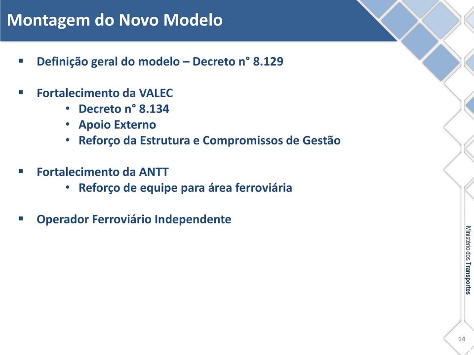 134 Apoio Externo Reforço da Estrutura e Compromissos de Gestão