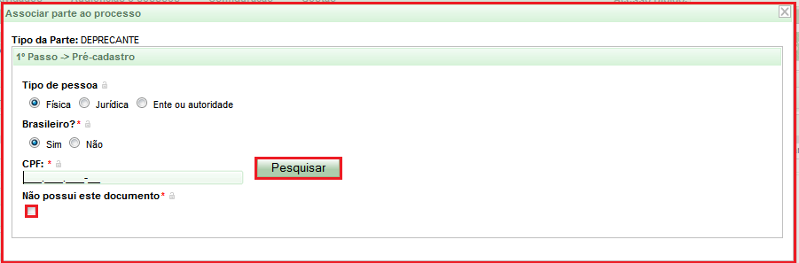 Selecionar o tipo de pessoa, se brasileiro e informar o CPF/CNPJ, clicando após em pesquisar. Obs.