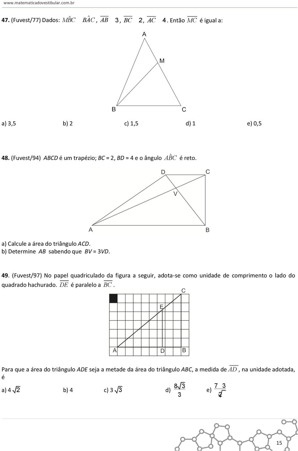 b) Determine AB sabendo que BV = 3VD. 49.