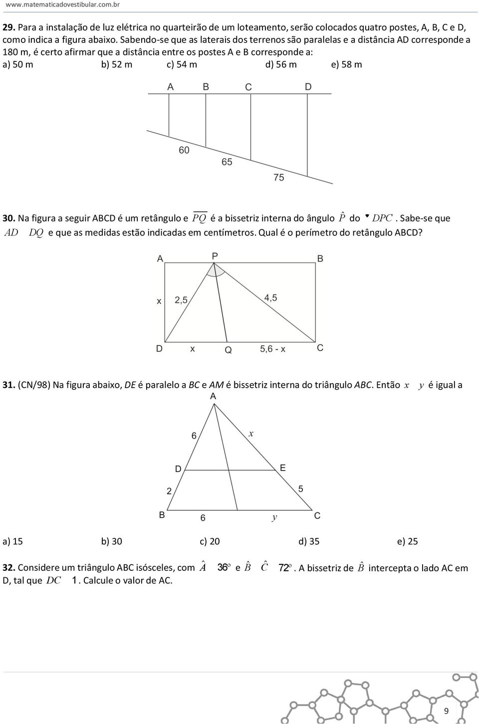 m 30. Na figura a seguir ABCD é um retângulo e PQ é a bissetriz interna do ângulo Pˆ do ' DPC. Sabe- se que AD DQ e que as medidas estão indicadas em centímetros. Qual é o perímetro do retângulo ABCD?