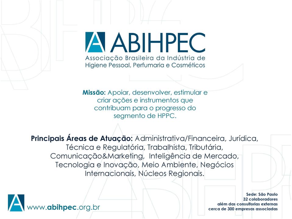 Principais Áreas de Atuação: Administrativa/Financeira, Jurídica, Técnica e Regulatória, Trabalhista, Tributária,