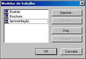 IMPRESSÃO 47 7 Selecione o arquivo da predefinição e clique em Abrir. 8 Clique em OK para fechar a caixa de diálogo Modelos de trabalho.