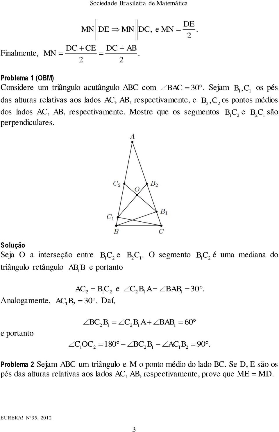 Mostre que os segmentos BC e 1 BC são 1 perpendiculares. Solução Seja O a interseção entre BC 1 e BC.