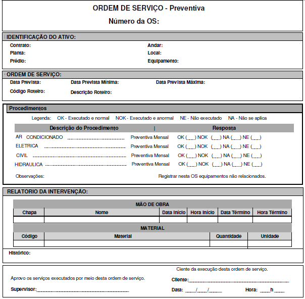 56 Figura 21 Modelo de ordem de serviço preventiva (fonte: Empresa de Manutenção Estudada) A Serv-RS é responsável pelo arquivamento de toda a documentação física gerada referente a abertura das