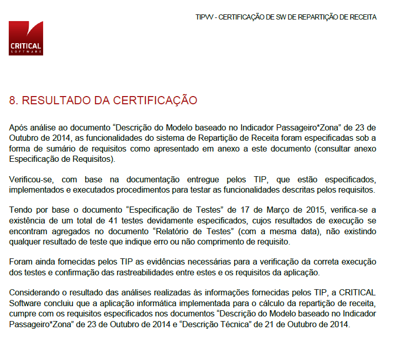 3. Auditorias externas realizadas por entidades públicas, nomeadamente Inspeção-Geral das Finanças relativamente às compensações financeiras do Tarifário Social Andante (Tarifário e Receita