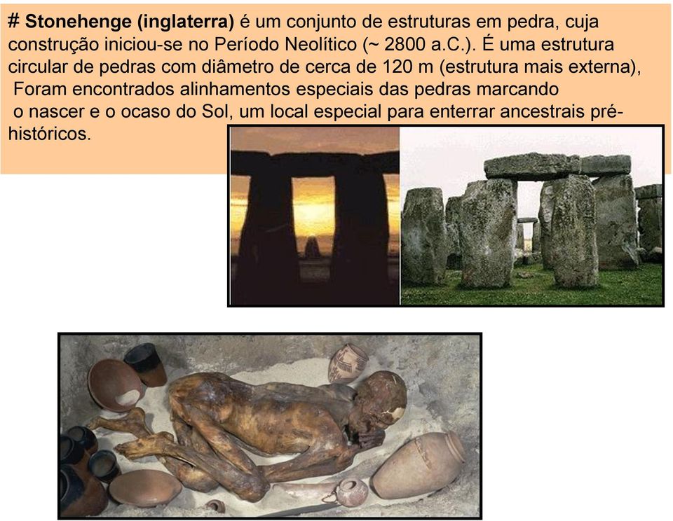 É uma estrutura circular de pedras com diâmetro de cerca de 120 m (estrutura mais externa), Foram