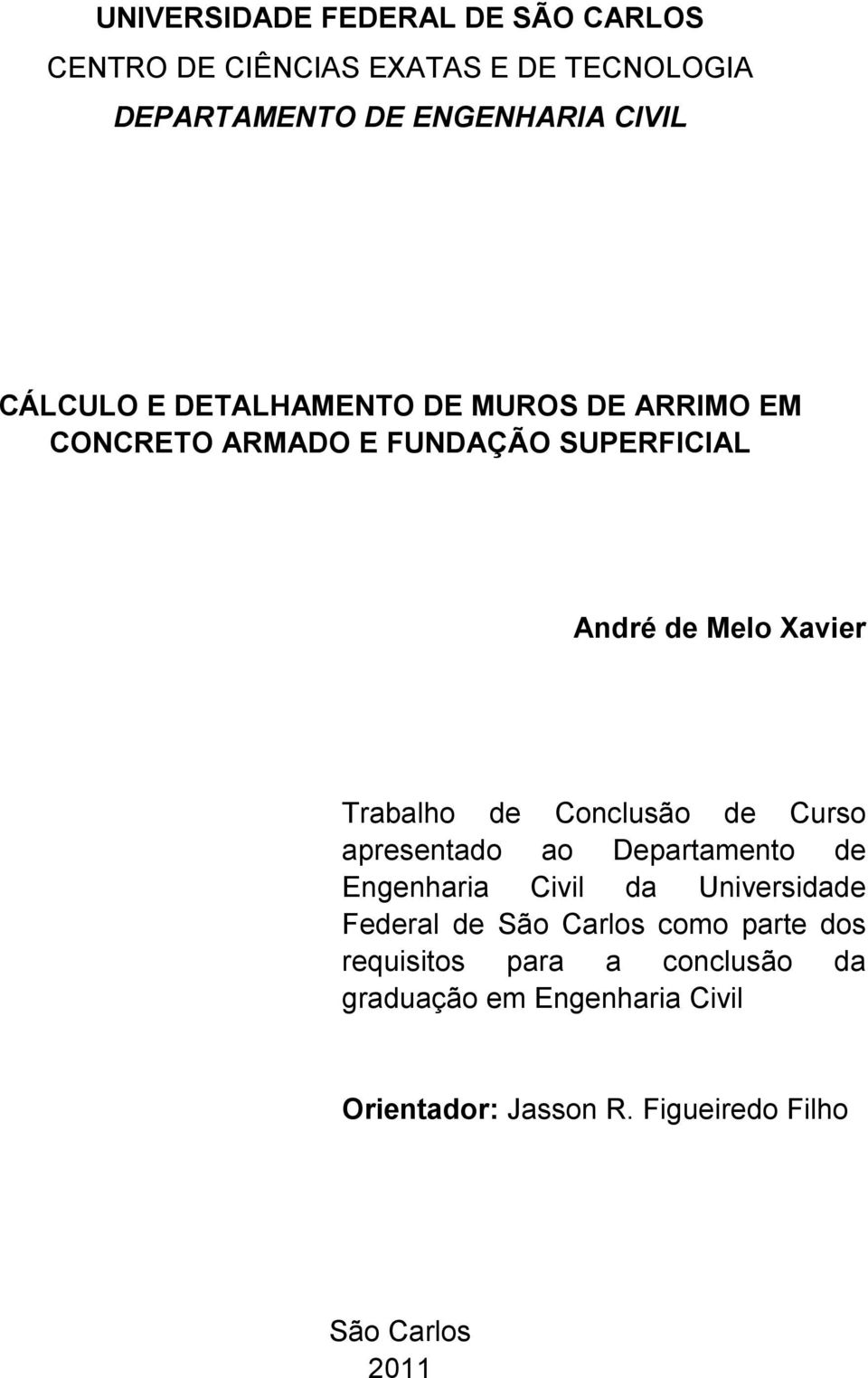 de Conclusão de Curso apresentado ao Departamento de Engenharia Civil da Universidade Federal de São Carlos como