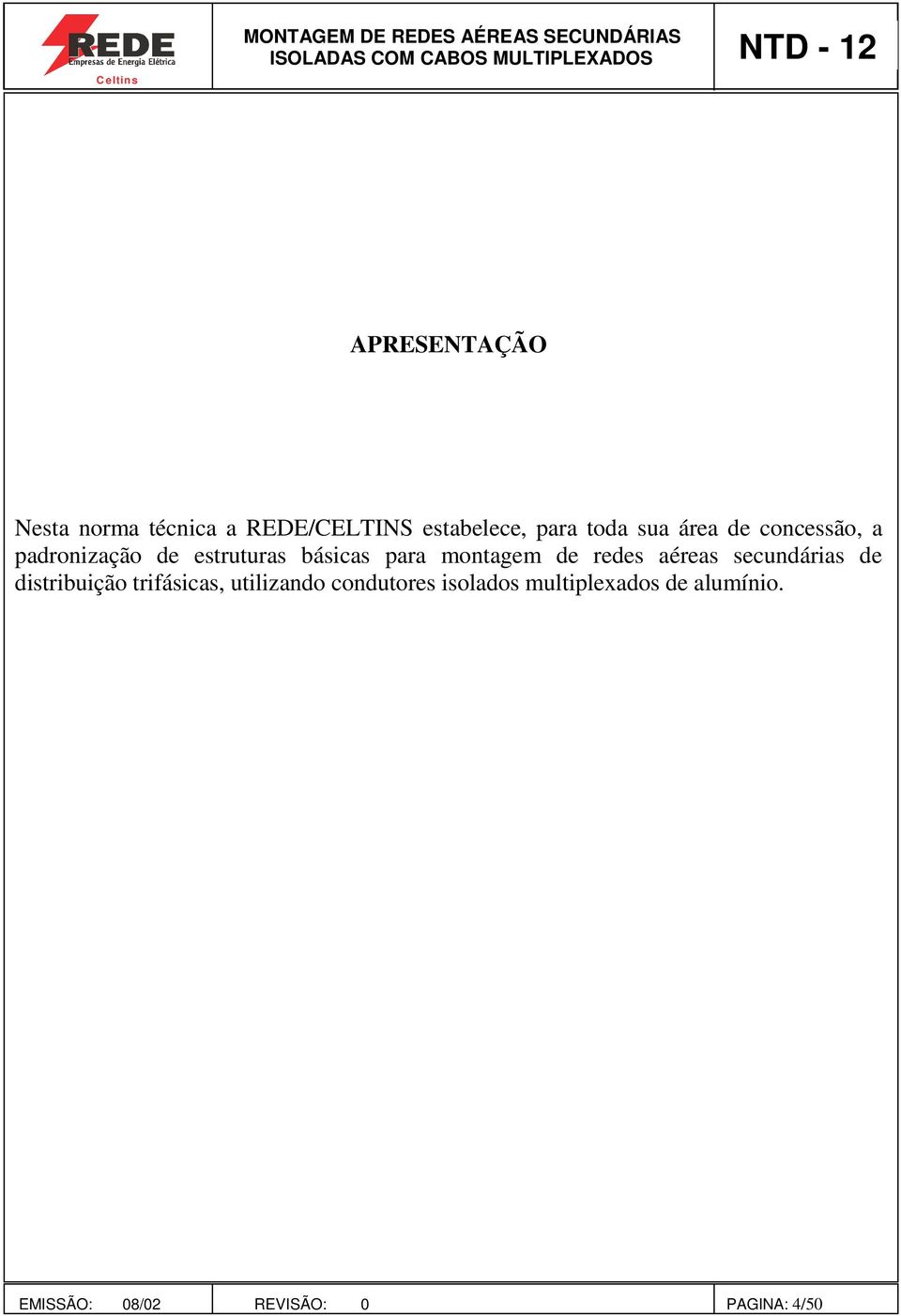 redes aéreas secundárias de distribuição trifásicas, utilizando