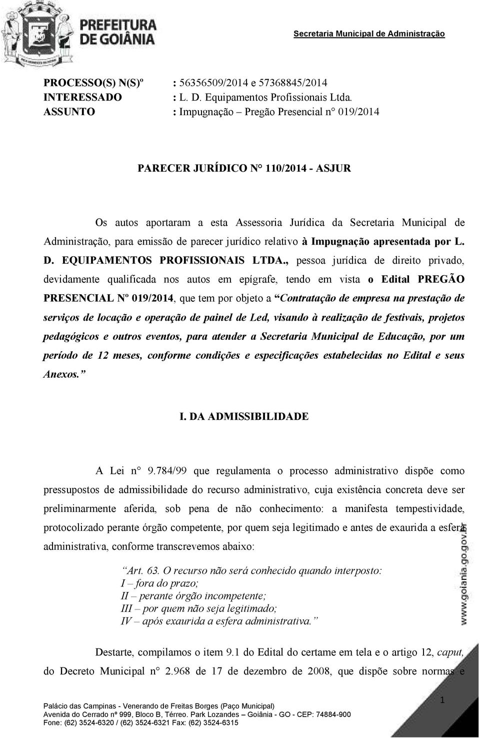 jurídico relativo à Impugnação apresentada por L. D. EQUIPAMENTOS PROFISSIONAIS LTDA.