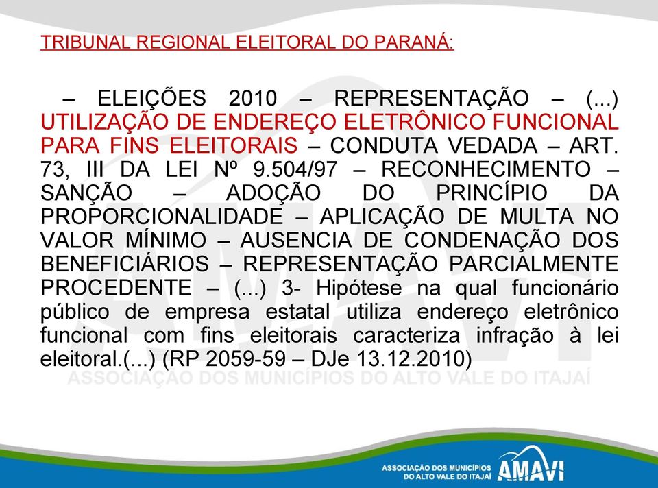 504/97 RECONHECIMENTO SANÇÃO ADOÇÃO DO PRINCÍPIO DA PROPORCIONALIDADE APLICAÇÃO DE MULTA NO VALOR MÍNIMO AUSENCIA DE CONDENAÇÃO DOS