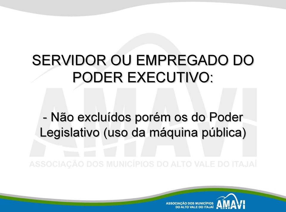 excluídos porém os do Poder