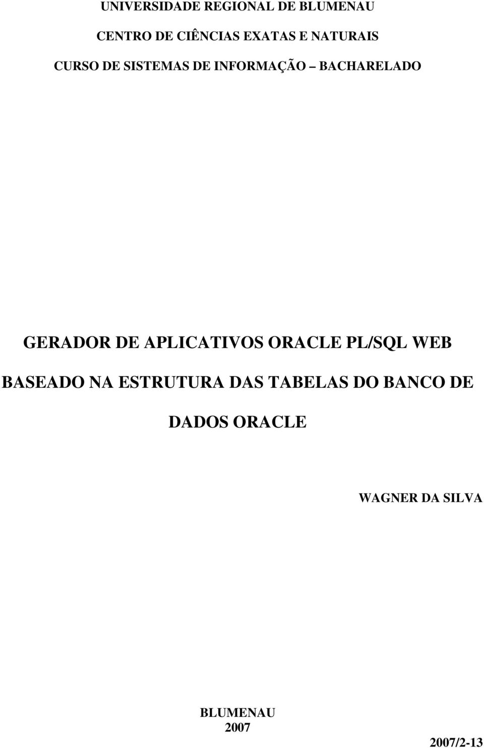 APLICATIVOS ORACLE PL/SQL WEB BASEADO NA ESTRUTURA DAS TABELAS