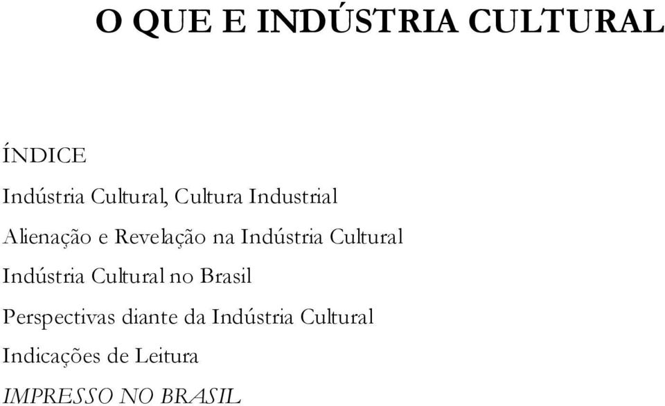 Cultural Indústria Cultural no Brasil Perspectivas