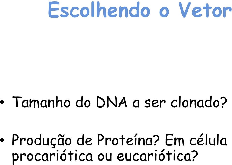 Produção de Proteína?