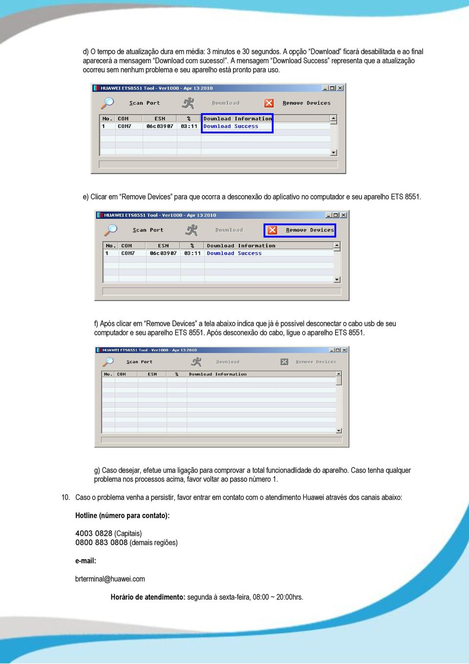 e) Clicar em Remove Devices para que ocorra a desconexão do aplicativo no computador e seu aparelho ETS 8551.