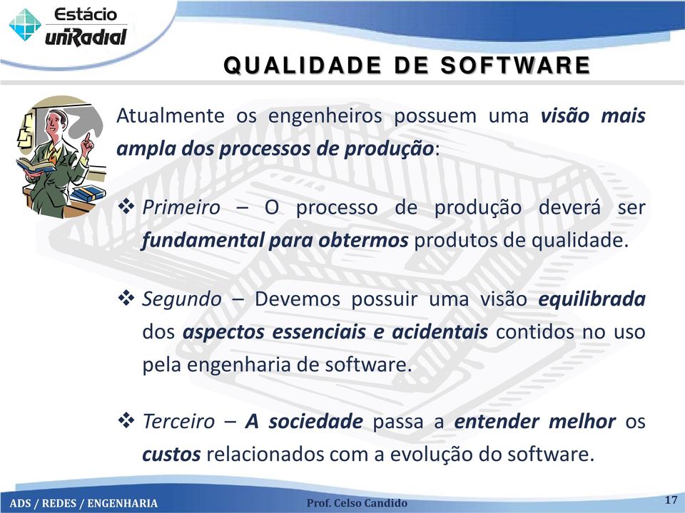 Segundo Devemos possuir uma visão equilibrada dos aspectos essenciais e acidentais contidos no uso