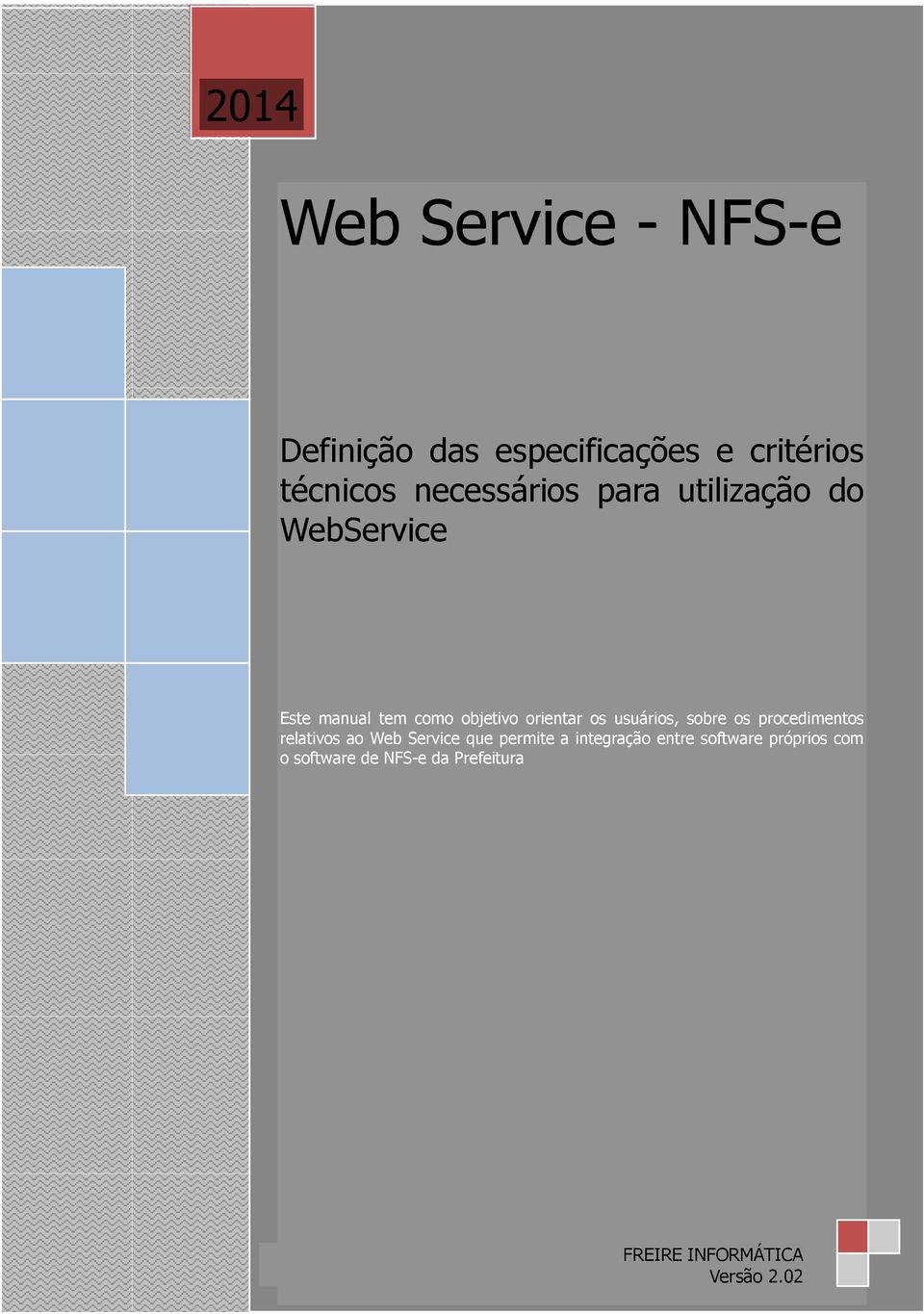 usuários, sobre os procedimentos relativos ao Web Service que permite a integração