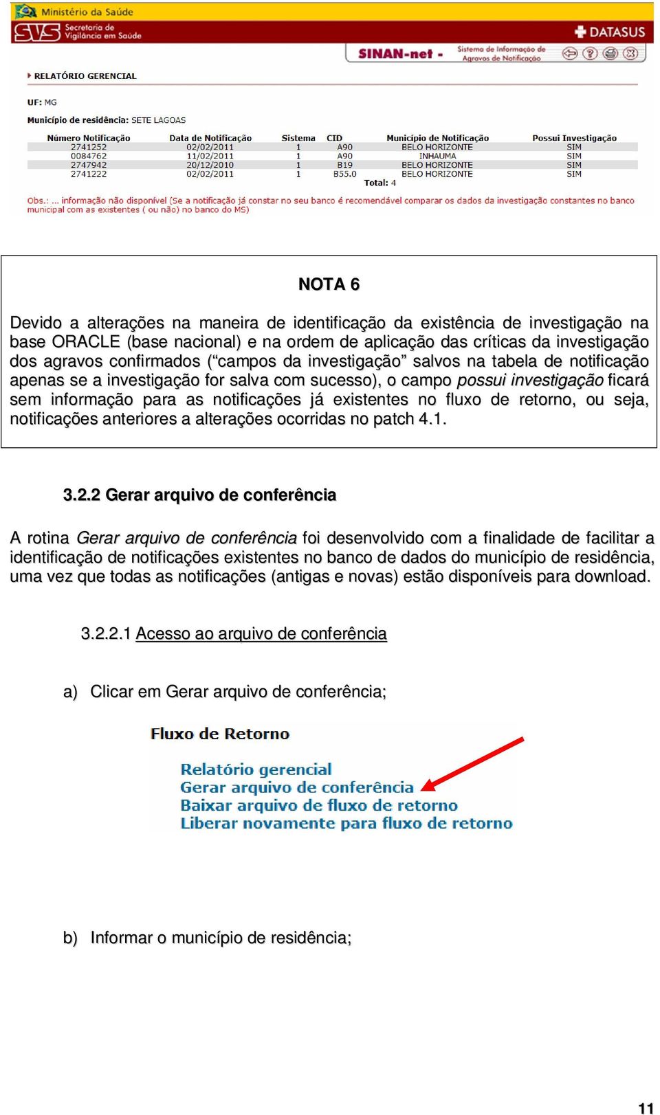 de retorno, ou seja, notificações anteriores a alterações ocorridas no patch 4.1. 3.2.