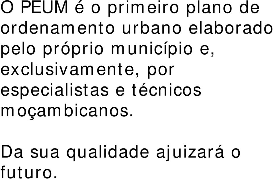 exclusivamente, por especialistas e técnicos