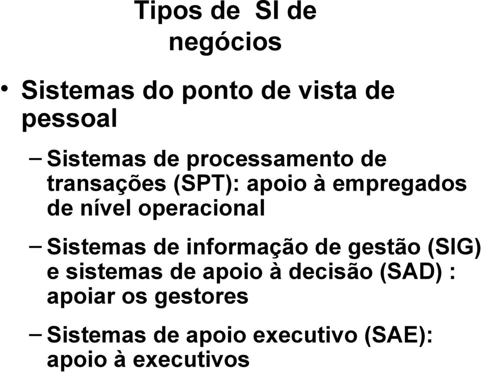 de informação de gestão (SIG) e sistemas de apoio à decisão (SAD) :