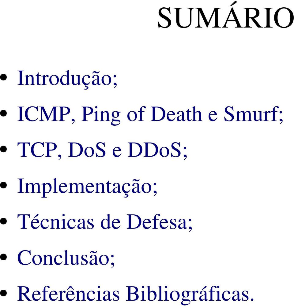 Implementação; Técnicas de Defesa;