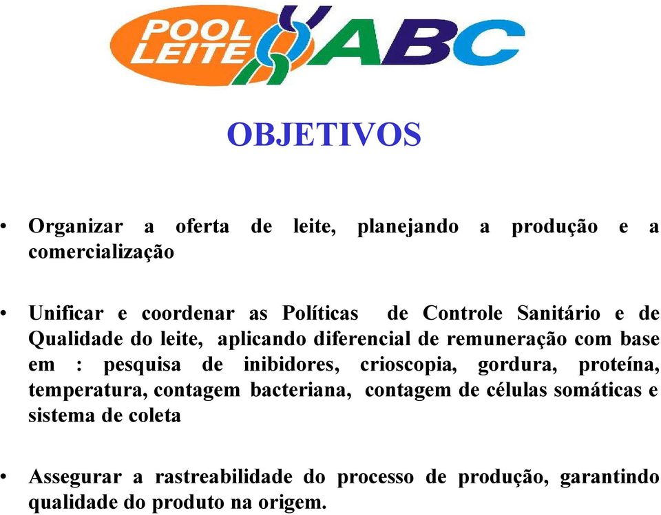 pesquisa de inibidores, crioscopia, gordura, proteína, temperatura, contagem bacteriana, contagem de células