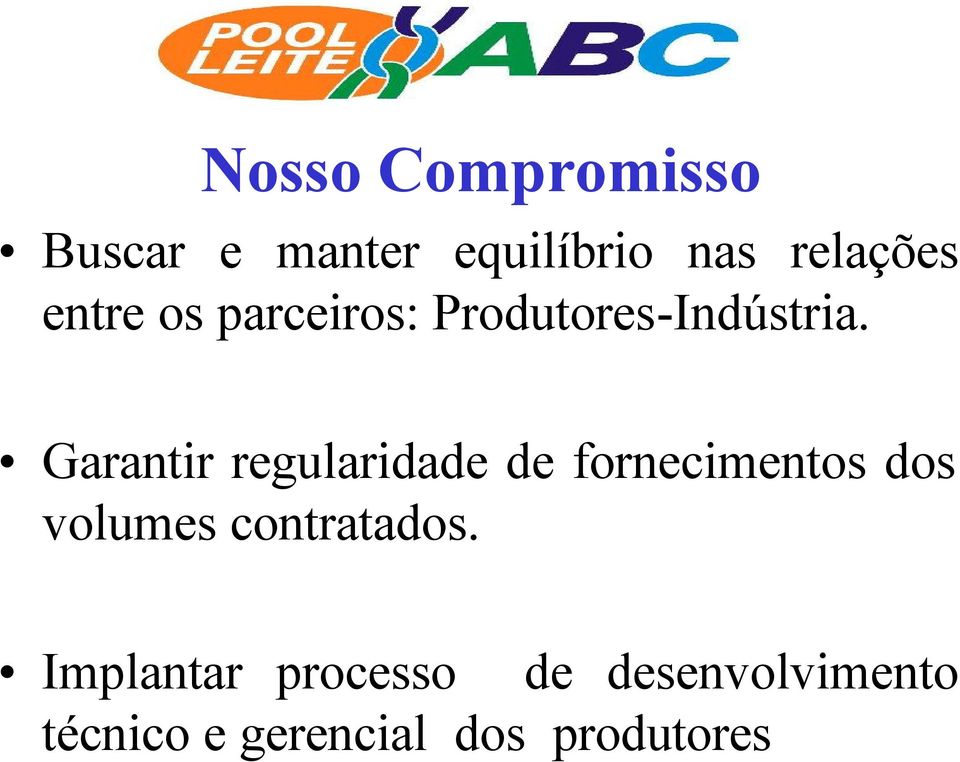 Garantir regularidade de fornecimentos dos volumes