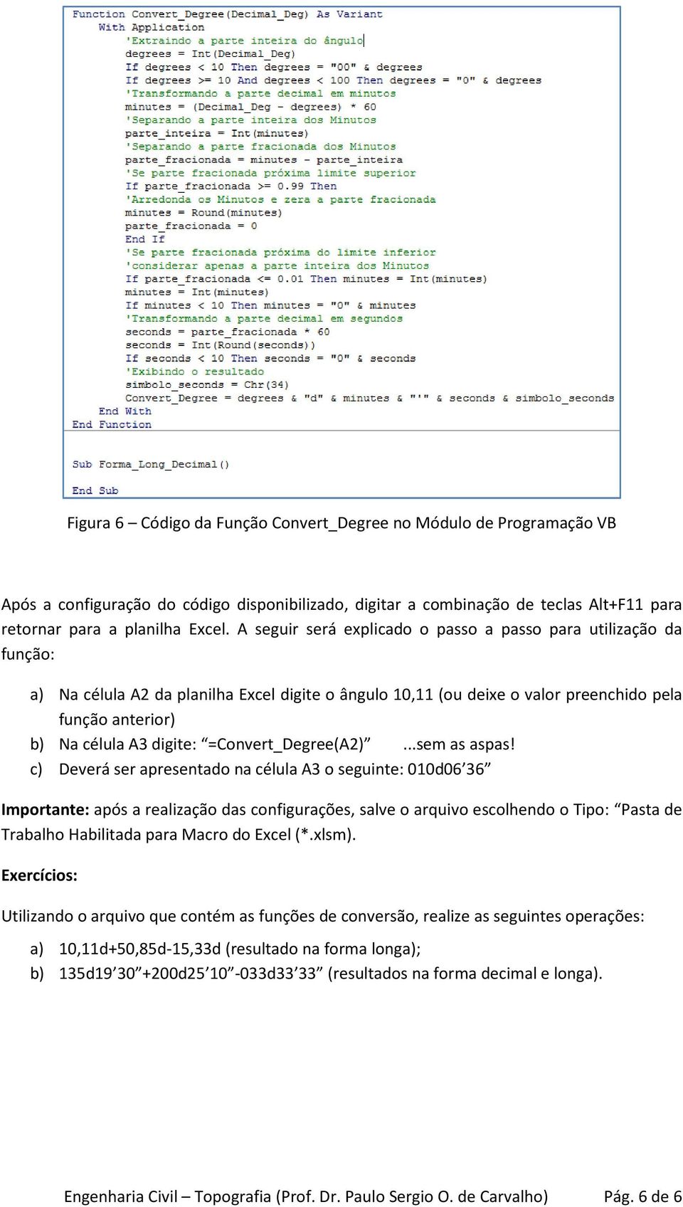 =Convert_Degree(A2)...sem as aspas!