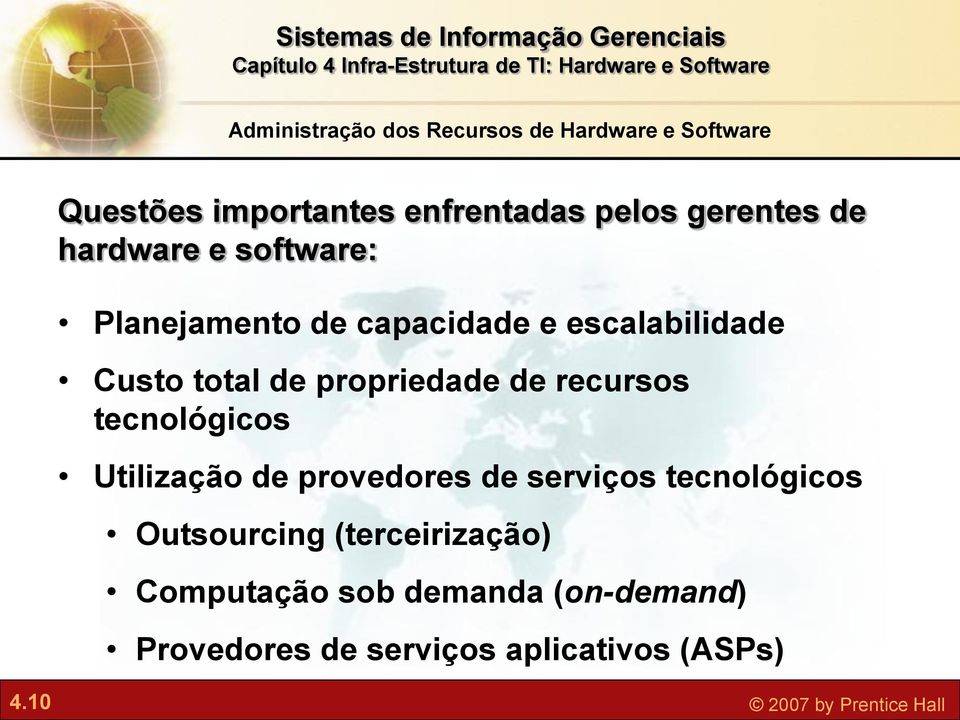 recursos tecnológicos Utilização de provedores de serviços tecnológicos Outsourcing (terceirização)
