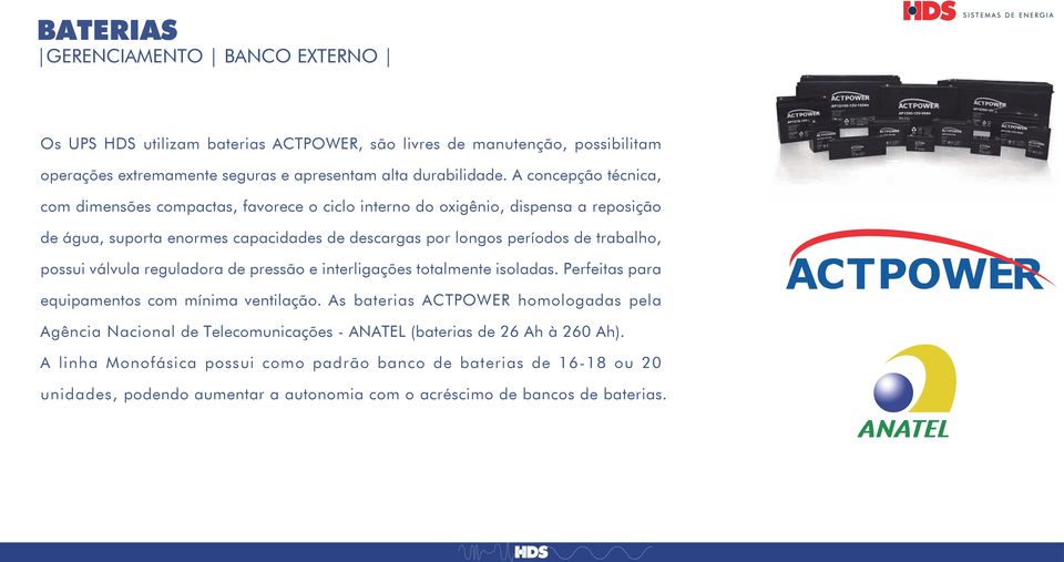 possui válvula reguladora de pressão e interligações totalmente isoladas. Perfeitas para equipamentos com mínima ventilação.