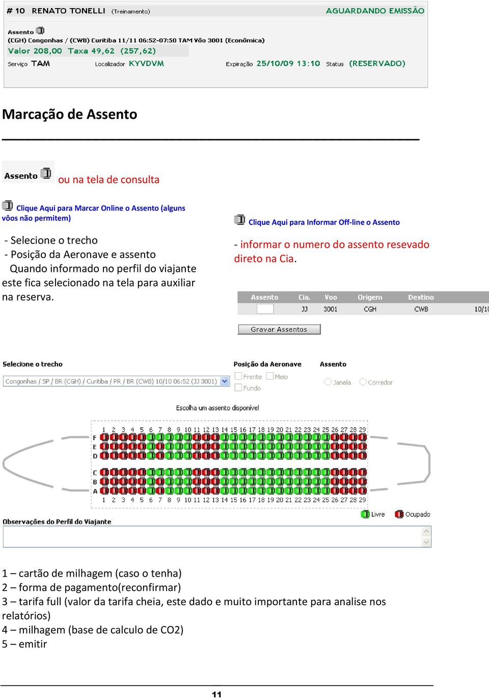 Clique Aqui para Informar Off-line o Assento - informar o numero do assento resevado direto na Cia.