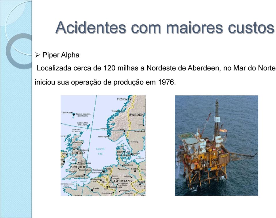 Nordeste de Aberdeen, no Mar do Norte