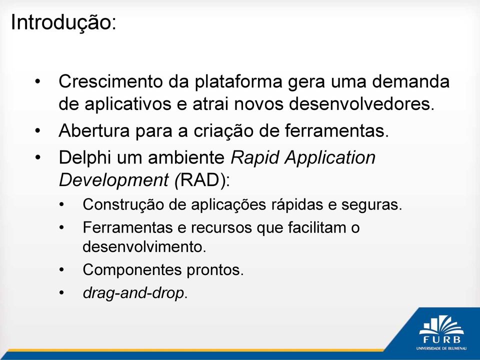 Delphi um ambiente Rapid Application Development (RAD): Construção de aplicações