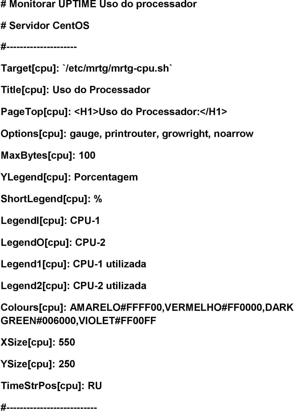 MaxBytes[cpu]: 100 YLegend[cpu]: Porcentagem ShortLegend[cpu]: % LegendI[cpu]: CPU-1 LegendO[cpu]: CPU-2 Legend1[cpu]: CPU-1 utilizada