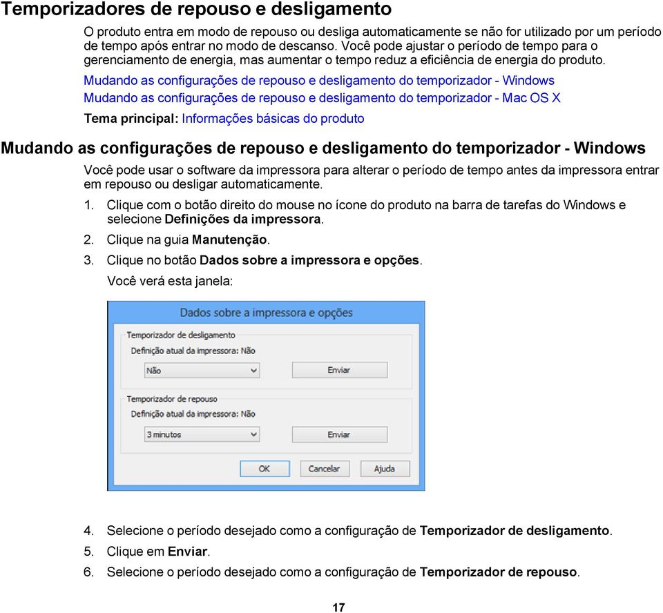 Mudando as configurações de repouso e desligamento do temporizador - Windows Mudando as configurações de repouso e desligamento do temporizador - Mac OS X Tema principal: Informações básicas do