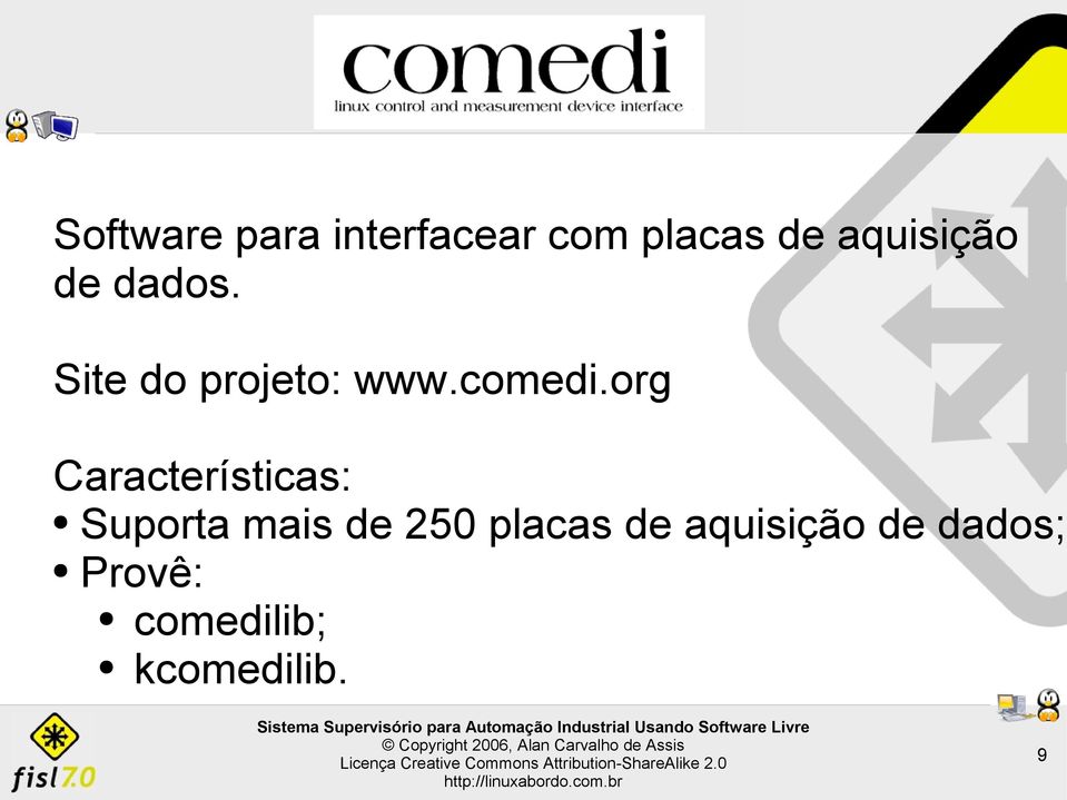 org Características: Suporta mais de 250 placas