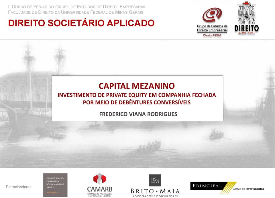 CAPITAL MEZANINO INVESTIMENTO DE PRIVATE EQUITY EM COMPANHIA FECHADA