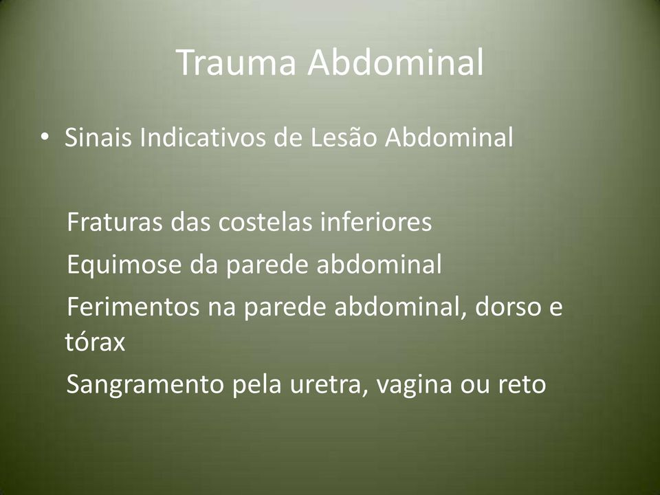 Equimose da parede abdominal Ferimentos na parede