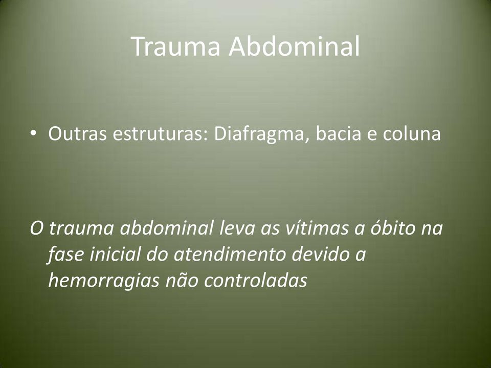 abdominal leva as vítimas a óbito na fase