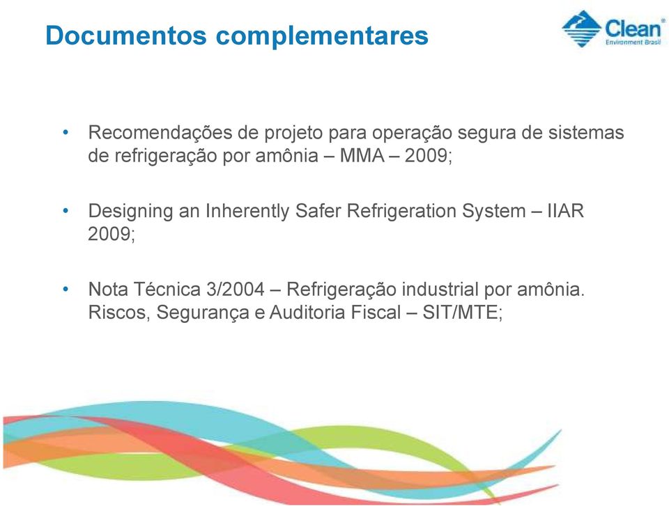 Inherently Safer Refrigeration System IIAR 2009; Nota Técnica 3/2004