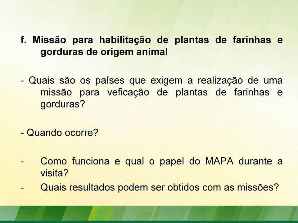 plantas de farinhas e gorduras? - Quando ocorre?