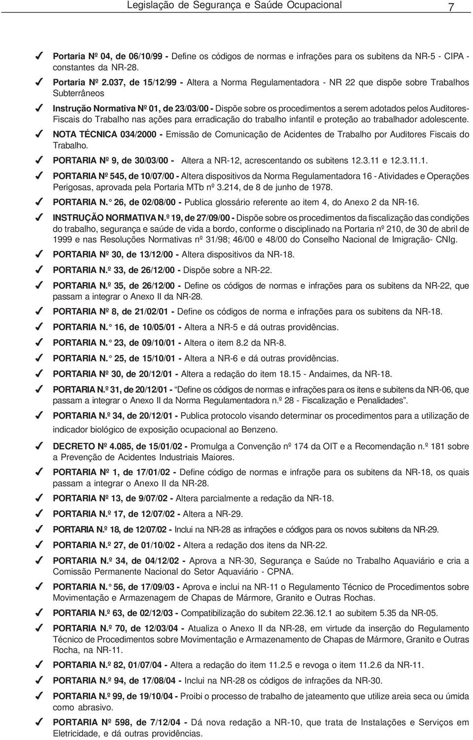 Auditores- Fiscais do Trabalho nas ações para erradicação do trabalho infantil e proteção ao trabalhador adolescente.