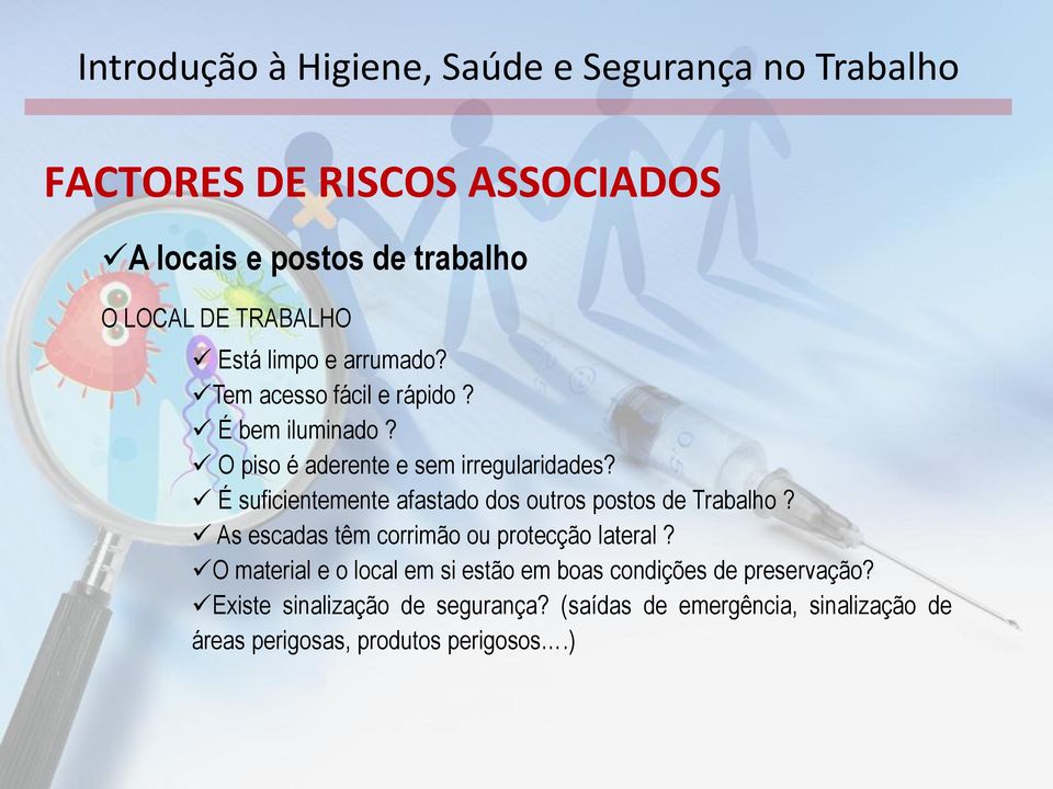 É suficientemente afastado dos outros postos de Trabalho? As escadas têm corrimão ou protecção lateral?