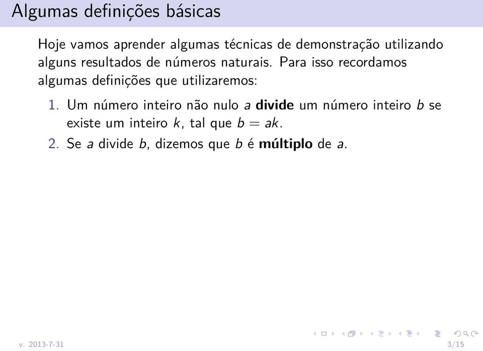 Para isso recordamos algumas definições que utilizaremos: 1.