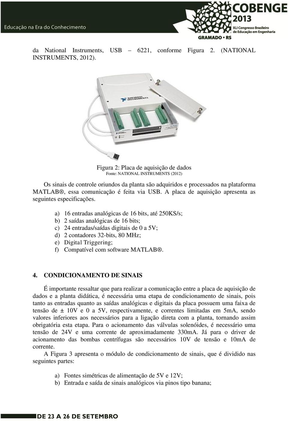 A placa de aquisição apresenta as seguintes especificações.