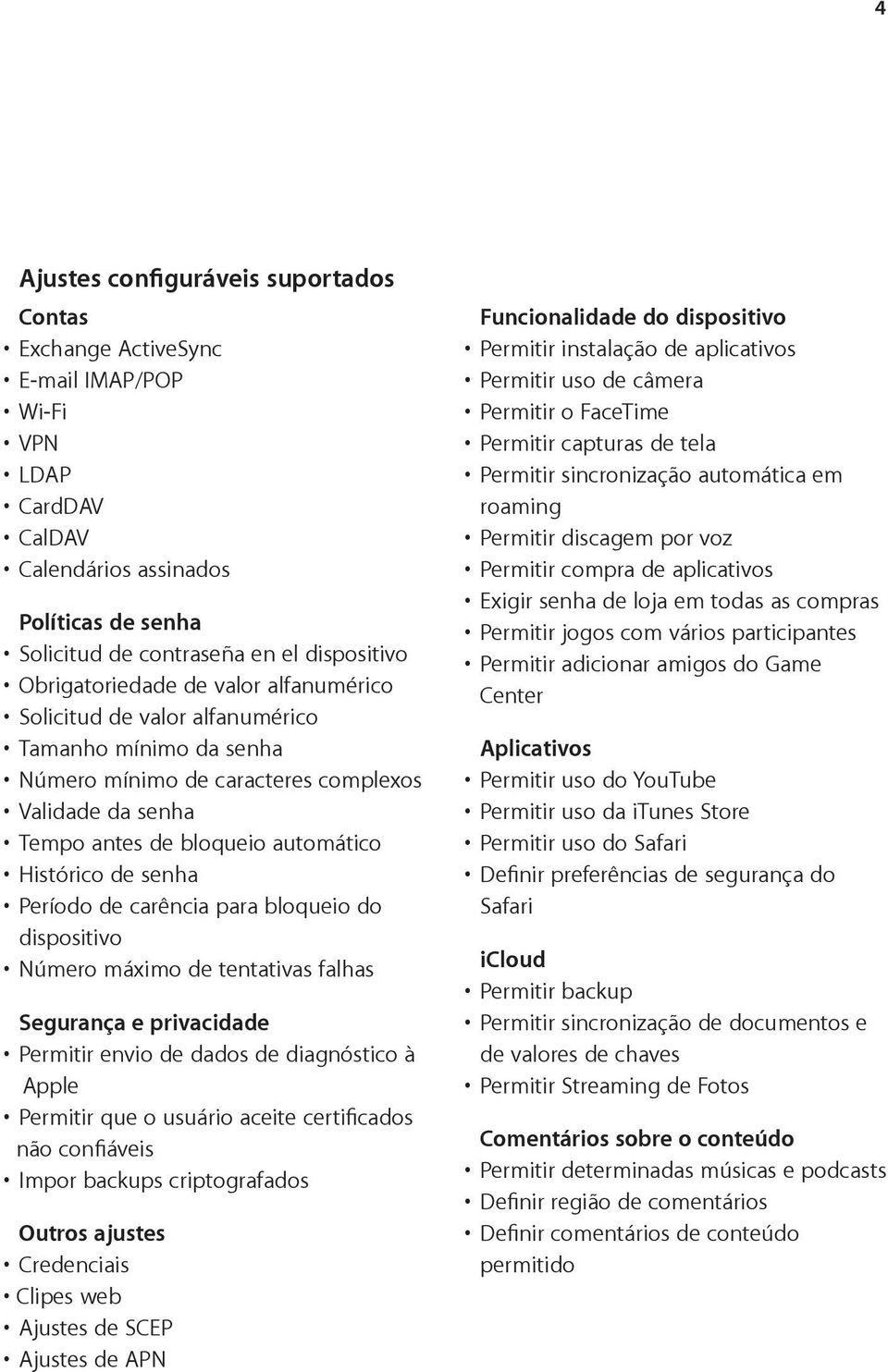 senha Período de carência para bloqueio do dispositivo Número máximo de tentativas falhas Segurança e privacidade Permitir envio de dados de diagnóstico à Apple Permitir que o usuário aceite