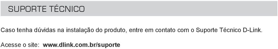 contato com o Suporte Técnico D-Link.