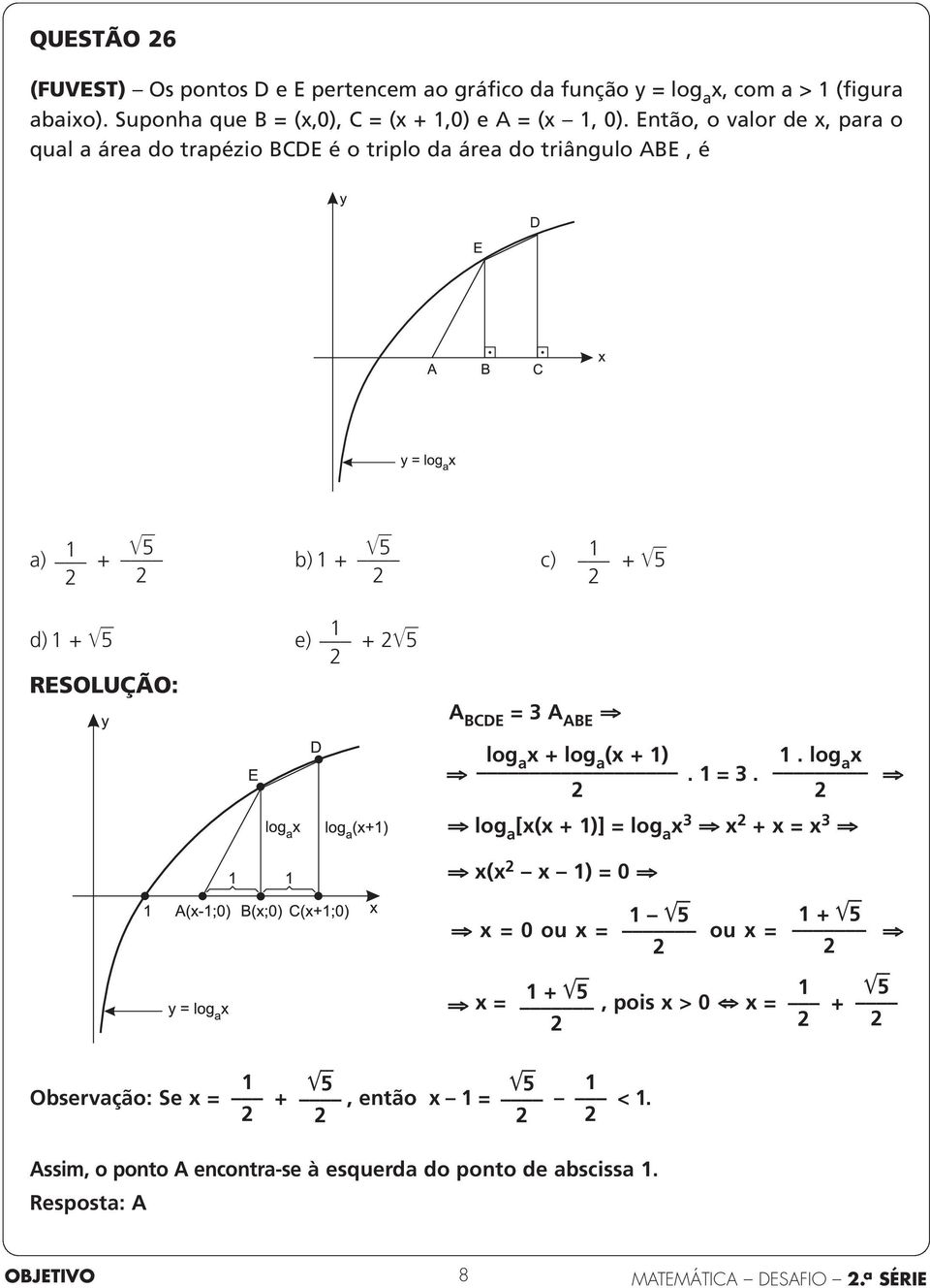 log a x + log a (x + ). log a x fi. = 3.